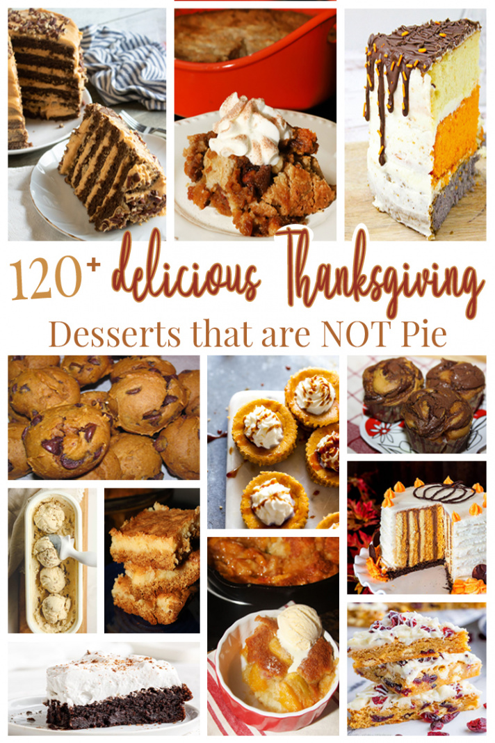 + Delicious Thanksgiving Desserts That Are Not Pie! - For the