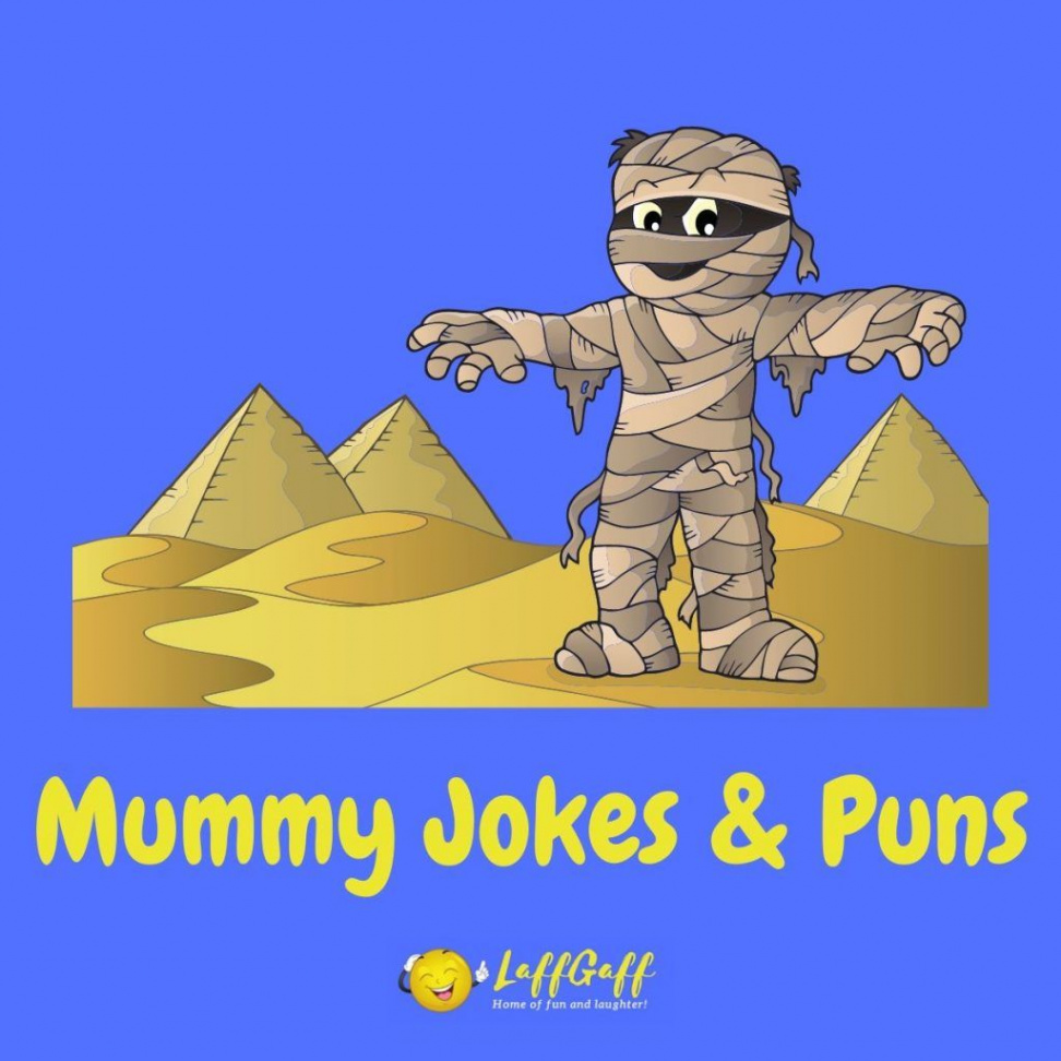 Funny Mummy Jokes And Puns  LaffGaff, Home Of Laughter  Funny