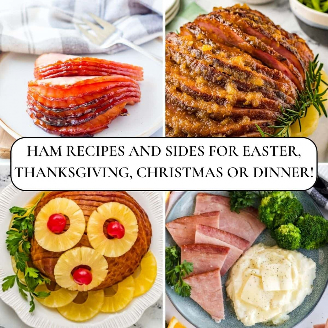 Ham Recipes and Sides For Easter, Thanksgiving, Christmas or