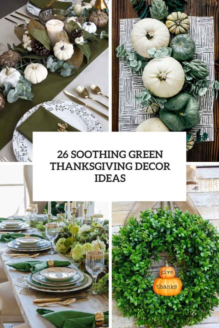 Soothing Green Thanksgiving Decor Ideas - Shelterness