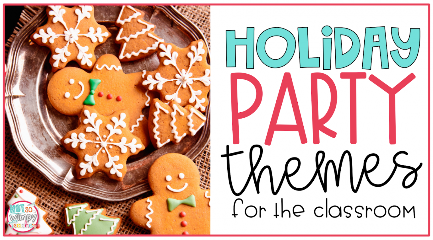 Classroom Holiday Party Ideas - Not So Wimpy Teacher