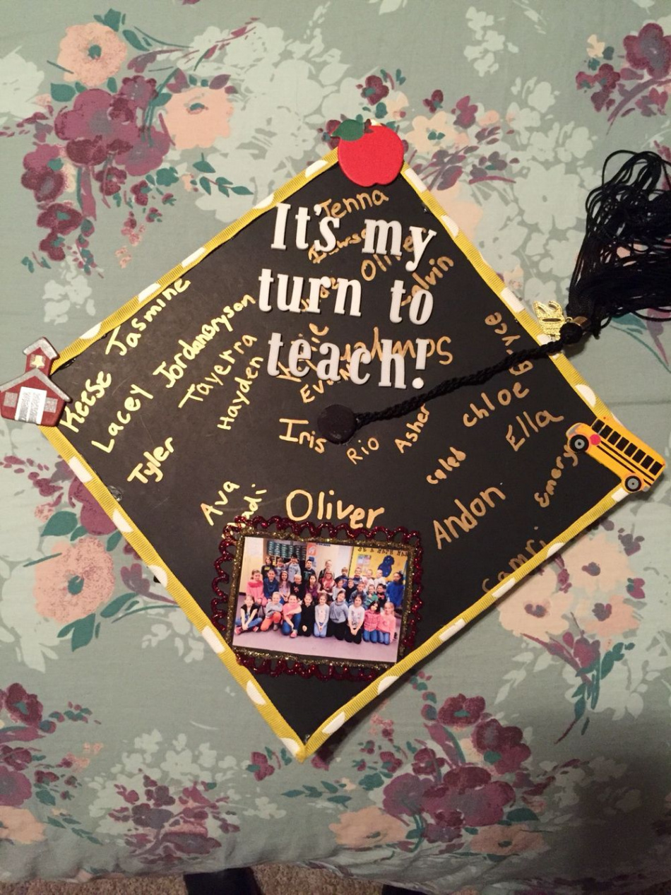 Future teacher graduation cap!  Teacher graduation cap, College