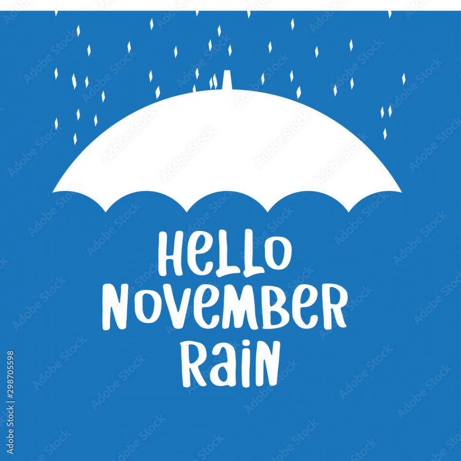 Hello November Rain. Hand written elegant phrase