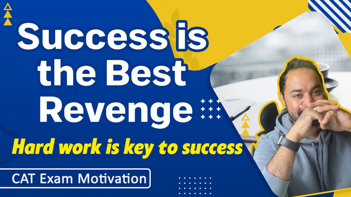 Success is the Best Revenge  CAT Exam Motivation  Hard work is key to  success  MBA