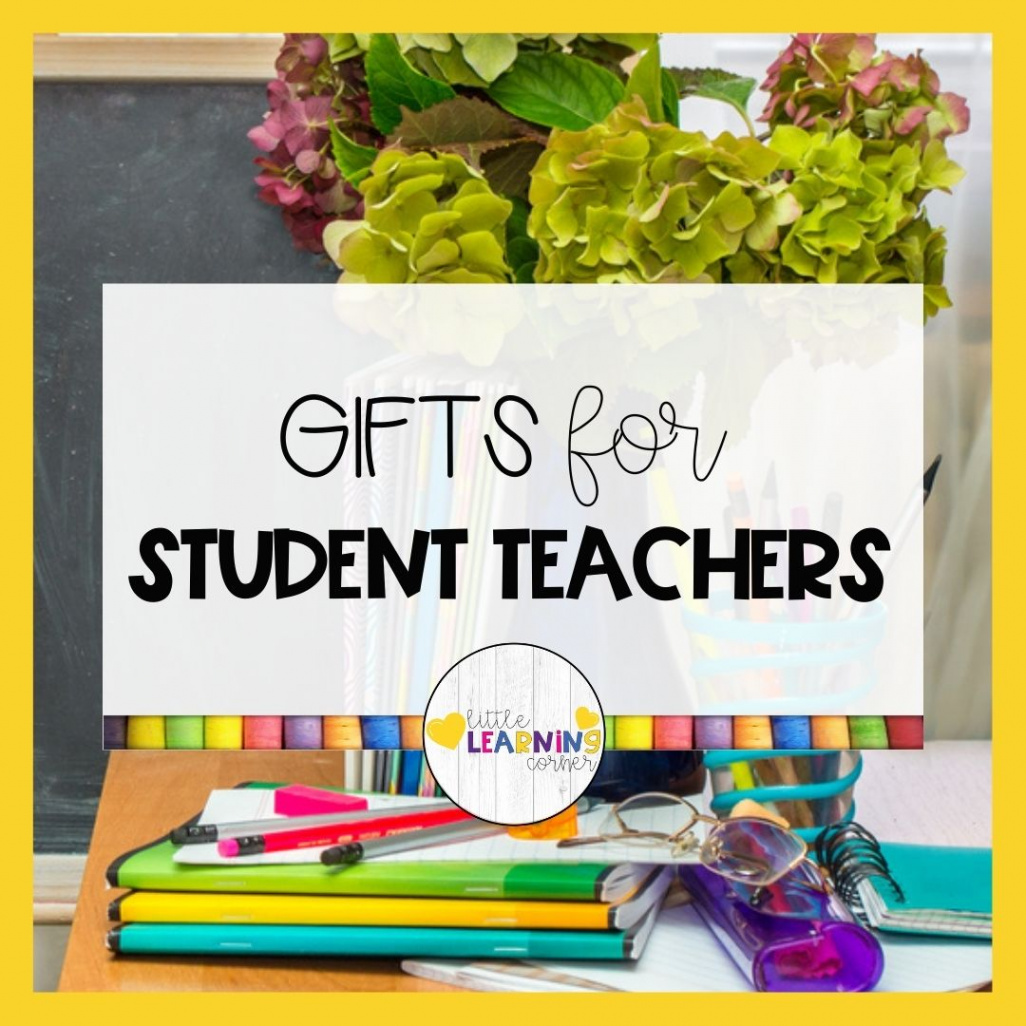 Gifts for Student Teachers  Ideas for  - Little Learning